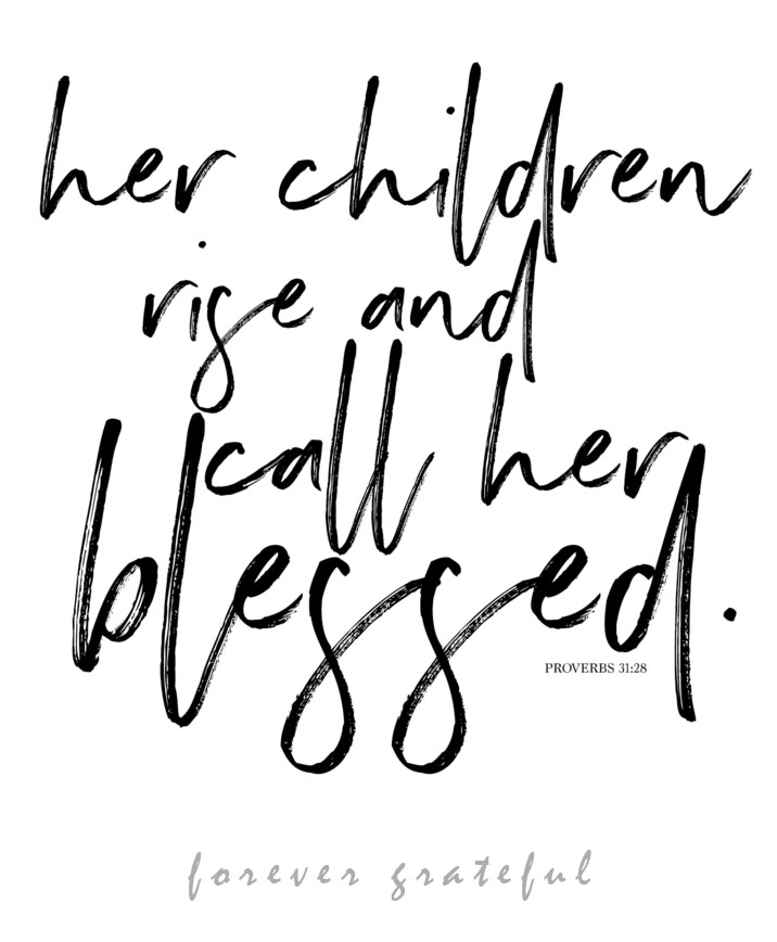 Her+child+rise+and+call+her+blessed